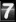 7 7